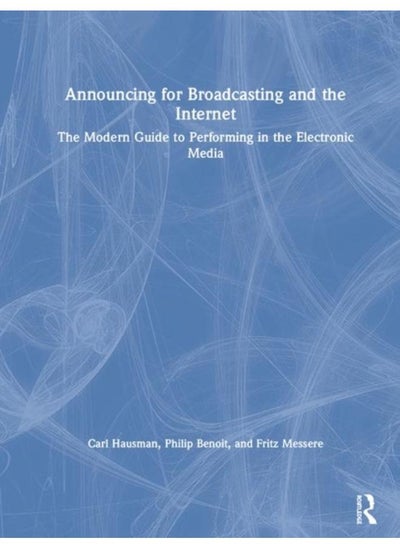 Buy Announcing for Broadcasting and the Internet : The Modern Guide to Performing in the Electronic Media in UAE