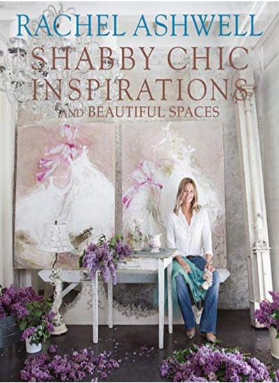 Buy Rachel Ashwell's Shabby Chic Inspirations in UAE