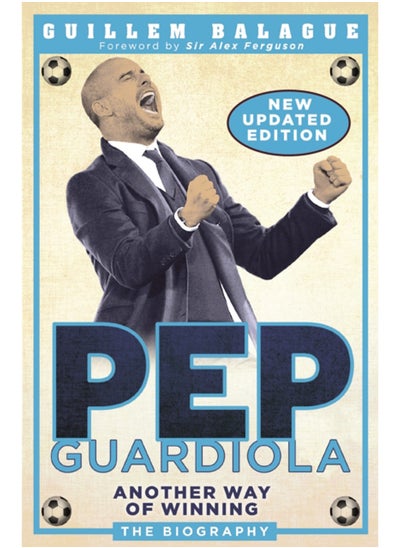 اشتري Pep Guardiola : Another Way of Winning: The Biography في السعودية