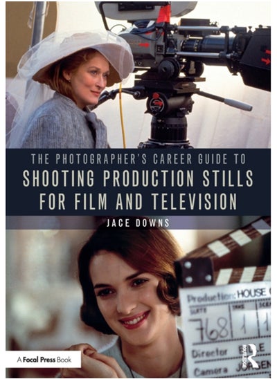 Buy The Photographer's Career Guide to Shooting Production Stills for Film and Television in Saudi Arabia