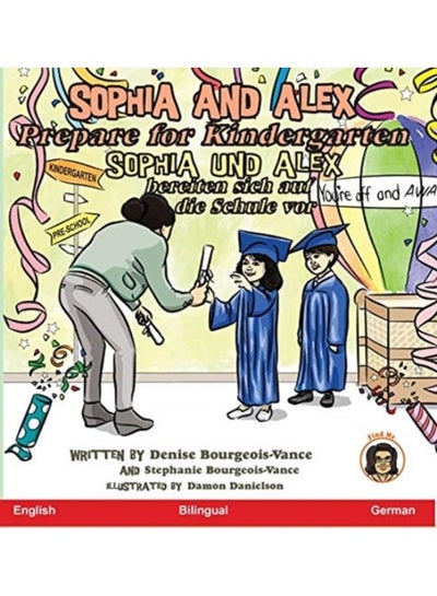 Buy Sophia And Alex Prepare For Kindergarten : Sophia Und Alex Bereiten Sich Auf Die Schule Vor - Hardback in Saudi Arabia