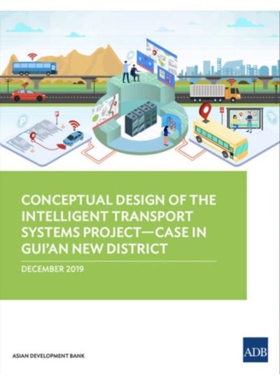 Buy Conceptual Design Of The Intelligent Transport Systems Project-Case In Gui'An New District - Paperback in Saudi Arabia