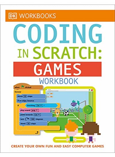 اشتري DK Workbooks: Coding in Scratch: Games Workbook: Create Your Own Fun and Easy Computer Games في الامارات