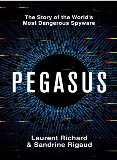 Buy Pegasus: The Story Of The World'S Most Dangerous Spyware in UAE