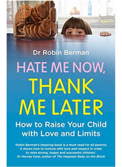 اشتري Hate Me Now, Thank Me Later: How to raise your kid with love and limits في الامارات