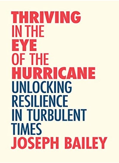 اشتري Thriving in the Eye of the Hurricane: Unlocking Resilience in Turbulent Times في الامارات