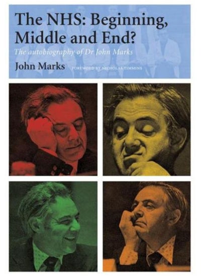 اشتري The NHS - Beginning, Middle and End? : The Autobiography of Dr John Marks في الامارات