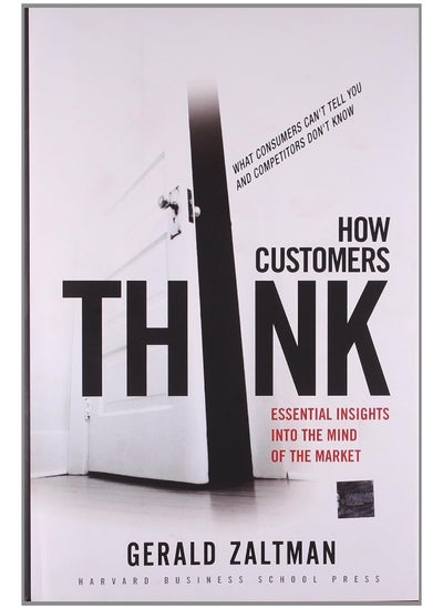 Buy How Customers Think: Essential Insights into the Mind of the Market in UAE