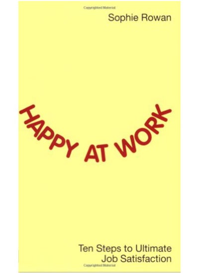 Buy Happy at Work: Ten Steps to Ultimate Job Satisfaction in Egypt