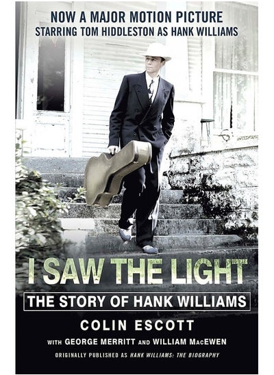 Buy I Saw The Light: The Story of Hank Williams - Now a major motion picture starring Tom Hiddleston as Hank Williams in UAE