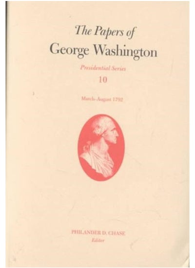 اشتري The Papers of George Washington v.10; Presidential Series;March-August 1792 في الامارات