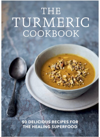 Buy The Turmeric Cookbook : 50 delicious recipes for the healing superfood in UAE