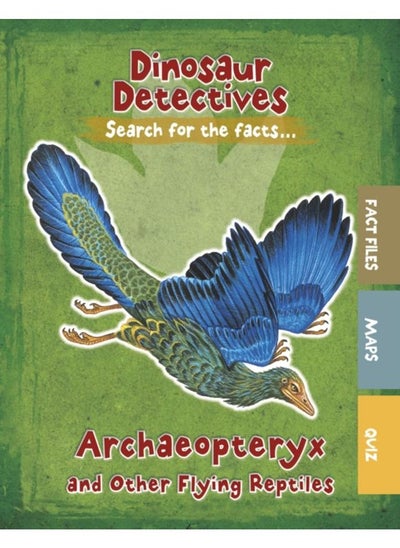 اشتري Archaeopteryx and Other Flying Reptiles في الامارات