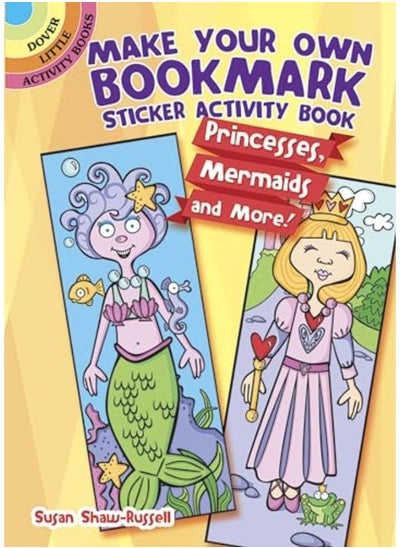 Buy Make Your Own Bookmark Sticker Activity Book Princesses Mermaids And More By Shaw-Russell, Susan Paperback in UAE