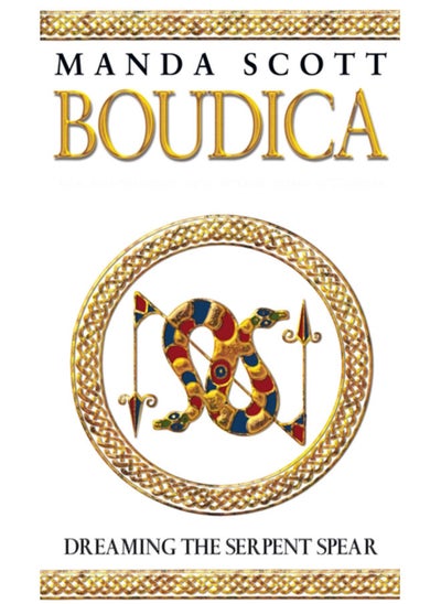 Buy Boudica:Dreaming The Serpent Spear : (Boudica 4):  An arresting and spell-binding historical epic which brings Iron-Age Britain to life in UAE