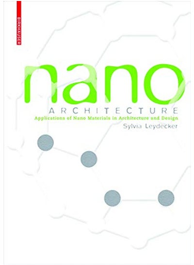 اشتري Nano Architecture: Applications of Nano Materials in Architectural and Interior Design في الامارات