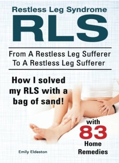 اشتري Restless Leg Syndrome RLS. From A Restless Leg Sufferer To A Restless Leg Sufferer. How I solved My في الامارات