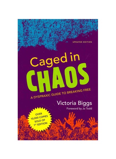 Buy Caged in Chaos: A Dyspraxic Guide to Breaking Free Updated Edition Paperback in UAE