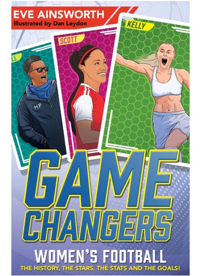 Buy Gamechangers: Women's Football : The History, the Stars, the Stats and the Goals! in Saudi Arabia