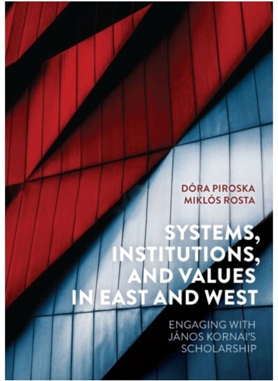 Buy Systems, Institutions, And Values In East And West : Engaging With Janos Kornai'S Scholarship - Hardback in Saudi Arabia