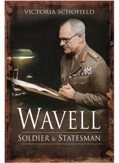 Buy Wavell : Soldier and Statesman in Saudi Arabia