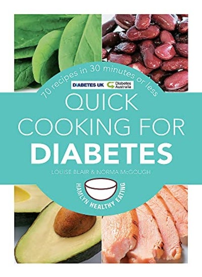 Buy Quick Cooking For Diabetes 70 Recipes In 30 Minutes Or Less by Blair, Louise - McGough, Norma Paperback in UAE