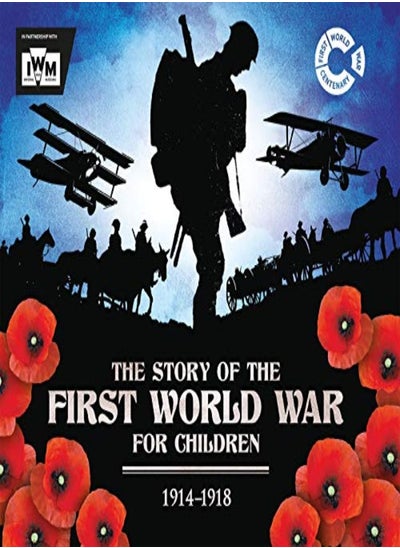 Buy The Story Of The First World War For Children 19141918 In Association With The Imperial War Muse by Malam, John Paperback in UAE