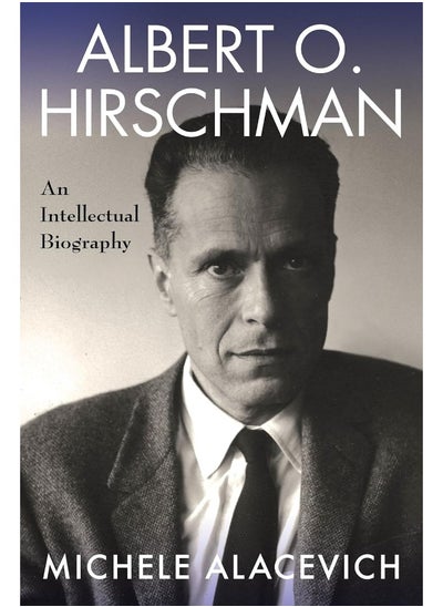 Buy Albert O. Hirschman: An Intellectual Biography in UAE