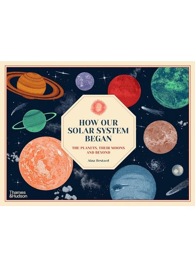 اشتري How Our Solar System Began: The Planets, Their Moons and Beyond في الامارات