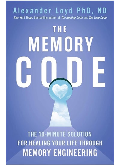 اشتري The Memory Code: The 10-minute solution for healing your life through memory engineering في الامارات