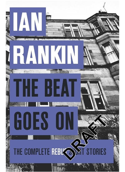 اشتري The Beat Goes On: The Complete Rebus Stories: From the iconic #1 bestselling author of A SONG FOR THE DARK TIMES في الامارات