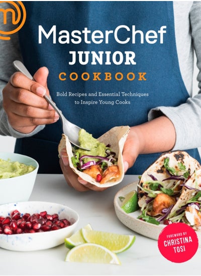 Buy MasterChef Junior Cookbook : Bold Recipes and Essential Techniques to Inspire Young Cooks in UAE