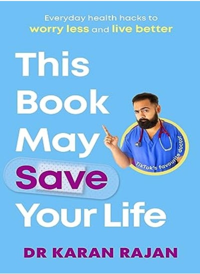 Buy This Book May Save Your Life: Everyday Health Hacks To Worry Less And Live Better in UAE