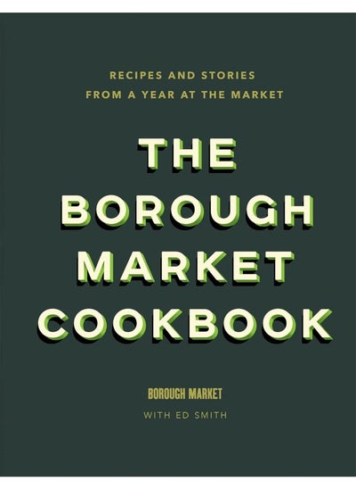 Buy The Borough Market Cookbook: Recipes and stories from a year at the market in UAE