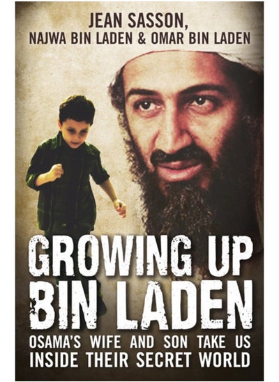 Buy Growing Up Bin Laden : Osama's Wife and Son Take Us Inside their Secret World in Saudi Arabia