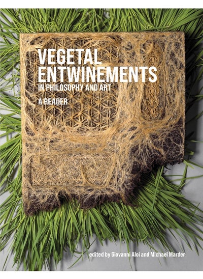 Buy Vegetal Entwinements in Philosophy and Art in UAE