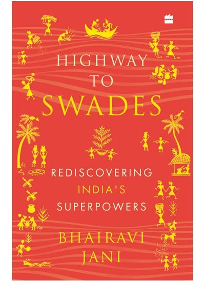 Buy Highway To Swades: Rediscovering India's Superpowers in UAE