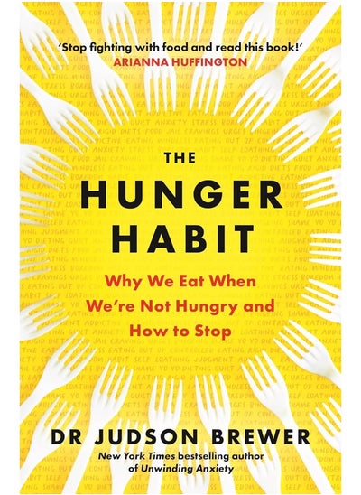 اشتري The Hunger Habit: Why We Eat When We're Not Hungry and How to Stop في الامارات