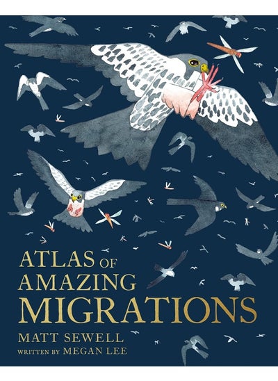 Buy Atlas of Amazing Migrations: A children’s illustrated encyclopedia of animal migrations and journeys in UAE