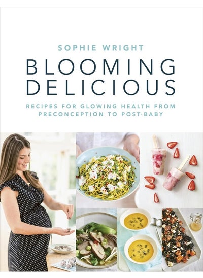 Buy Blooming Delicious: Your Pregnancy Cookbook – from Conception to Birth and Beyond in UAE