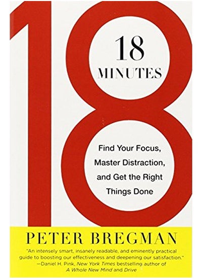 اشتري 18 Minutes: Find Your Focus, Master Distraction, and Get the Right Things Done في الامارات