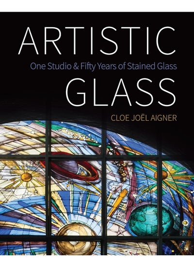 Buy Artistic Glass: One Studio and Fifty Years of Stained Glass in UAE