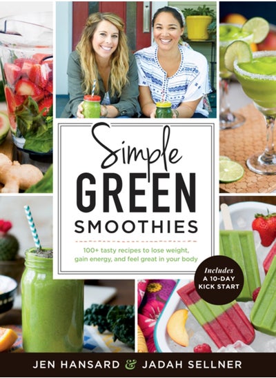 اشتري Simple Green Smoothies : 100+ Tasty Recipes to Lose Weight, Gain Energy, and Feel Great in Your Body في السعودية