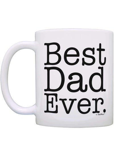 Buy Father'S Day Gift Best Dad Ever Birthday Gift New Dad Gift Coffee Mug Tea Cup White By Spoil Your Wall in UAE