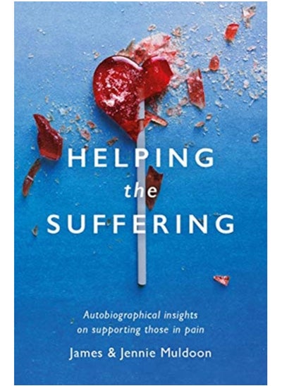 Buy Helping the Suffering : Autobiographical Reflections on Supporting Those in Pain in UAE