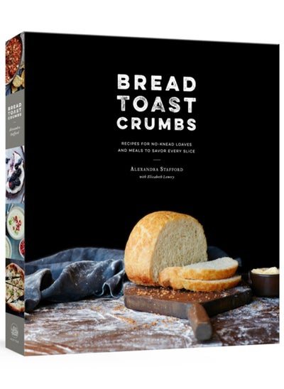 Buy Bread Toast Crumbs : Recipes for No-Knead Loaves & Meals to Savor Every Slice: A Cookbook in Saudi Arabia