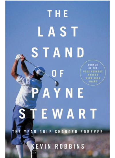 Buy The Last Stand of Payne Stewart : The Year Golf Changed Forever in Saudi Arabia