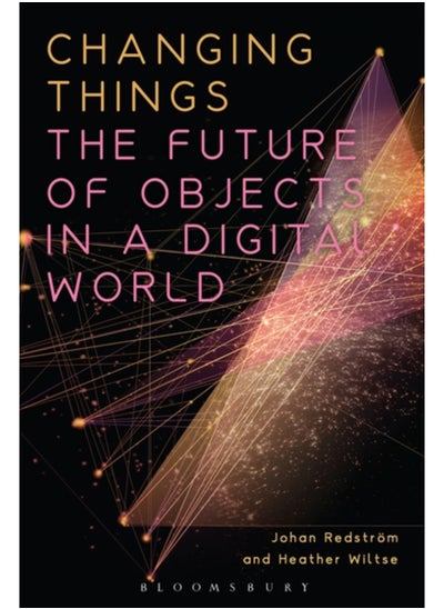 اشتري Changing Things : The Future of Objects in a Digital World في السعودية