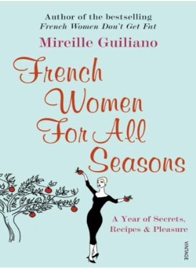 اشتري French Women For All Seasons A Year Of Secrets Recipes And Pleasure في الامارات