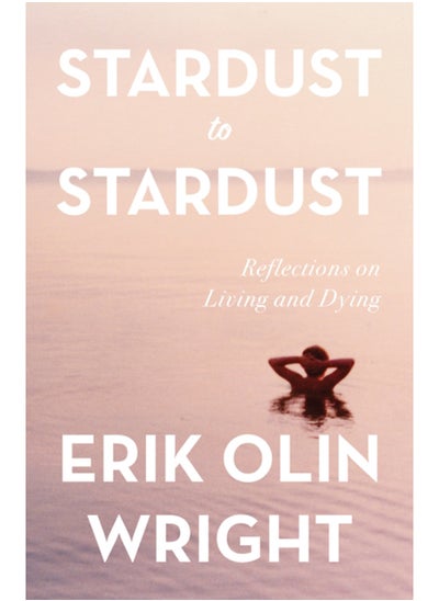 Buy Stardust to Stardust: Reflections on Living and Dying : Reflections on Living and Dying in UAE